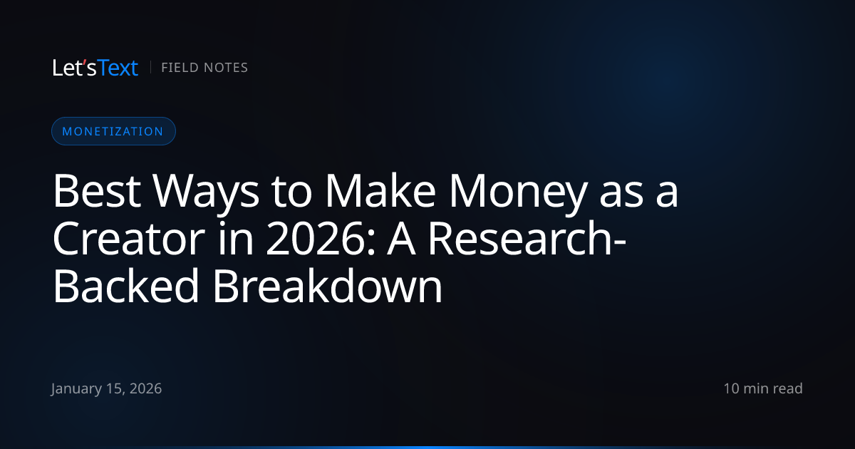 Best Ways to Make Money as a Creator in 2026, by Let'sText Research